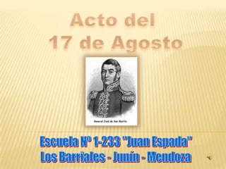 Acto del  17 de Agosto Escuela Nº 1-233 "Juan Espada" Los Barriales - Junín - Mendoza 