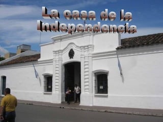 La casa de la Independencia 