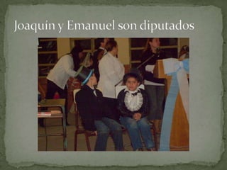 Joaquín y Emanuel son diputados
