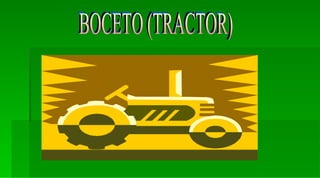 BOCETO (TRACTOR) 