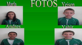 FOTOS Marla Yeison Andres Yahir 