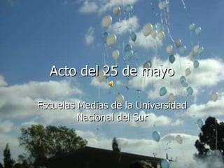 Acto del 25 de mayo Escuelas Medias de la Universidad Nacional del Sur 