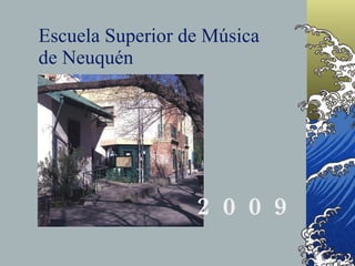 Escuela Superior de Música  de Neuquén 2009 