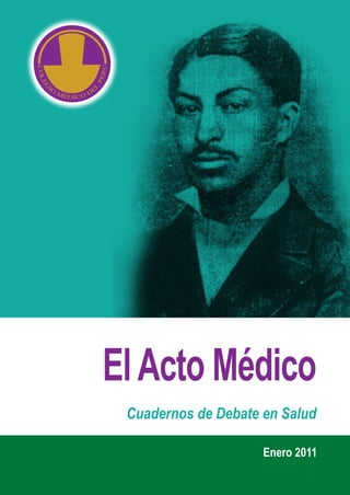 Enero 2011
ElActo Médico
Cuadernos de Debate en Salud
 