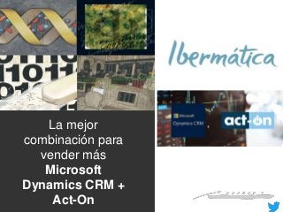 0
La mejor
combinación para
vender más
Microsoft
Dynamics CRM +
Act-On
 