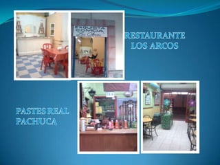 RESTAURANTELOSARCOSPASTESREALPACHUCA