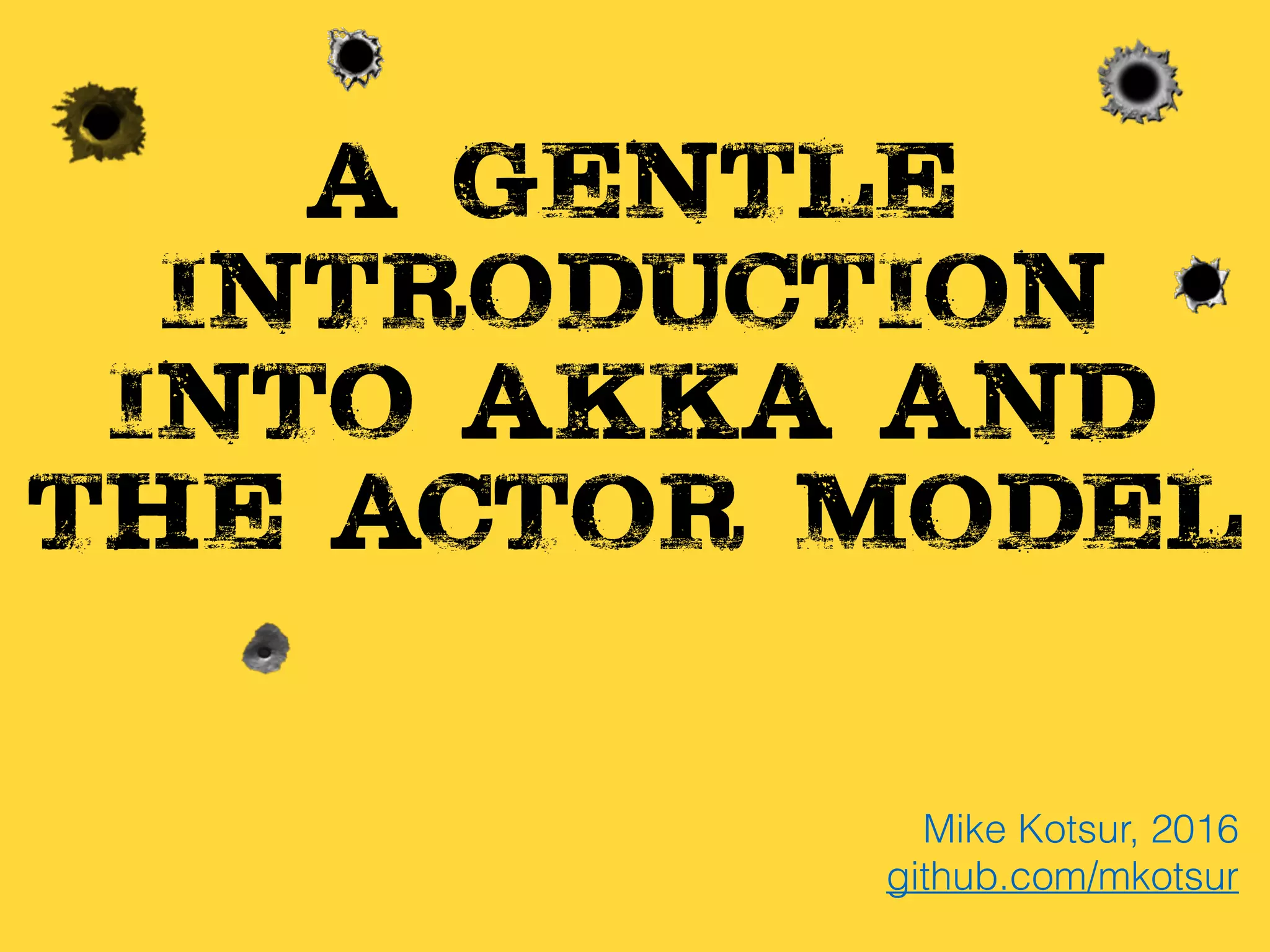 A gentle introduction into AKKA and the actor model | PPT