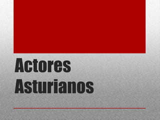 Actores
Asturianos
 