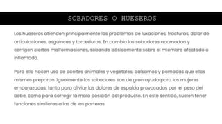SOBADORES O HUESEROS
 