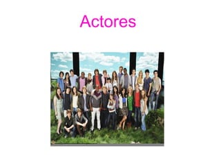 Actores
 