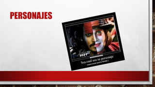 PERSONAJES
 