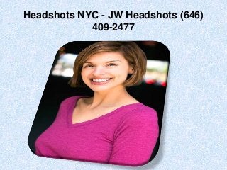 Headshots NYC - JW Headshots (646)
409-2477
 