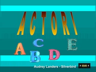 A  C  T  O  R  I Audrey Landers - Silverbird 