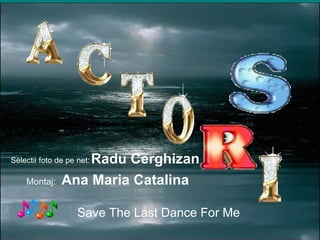 Save The Last Dance For Me Selectii foto de pe net:  Radu Cerghizan Montaj:   Ana Maria Catalina 