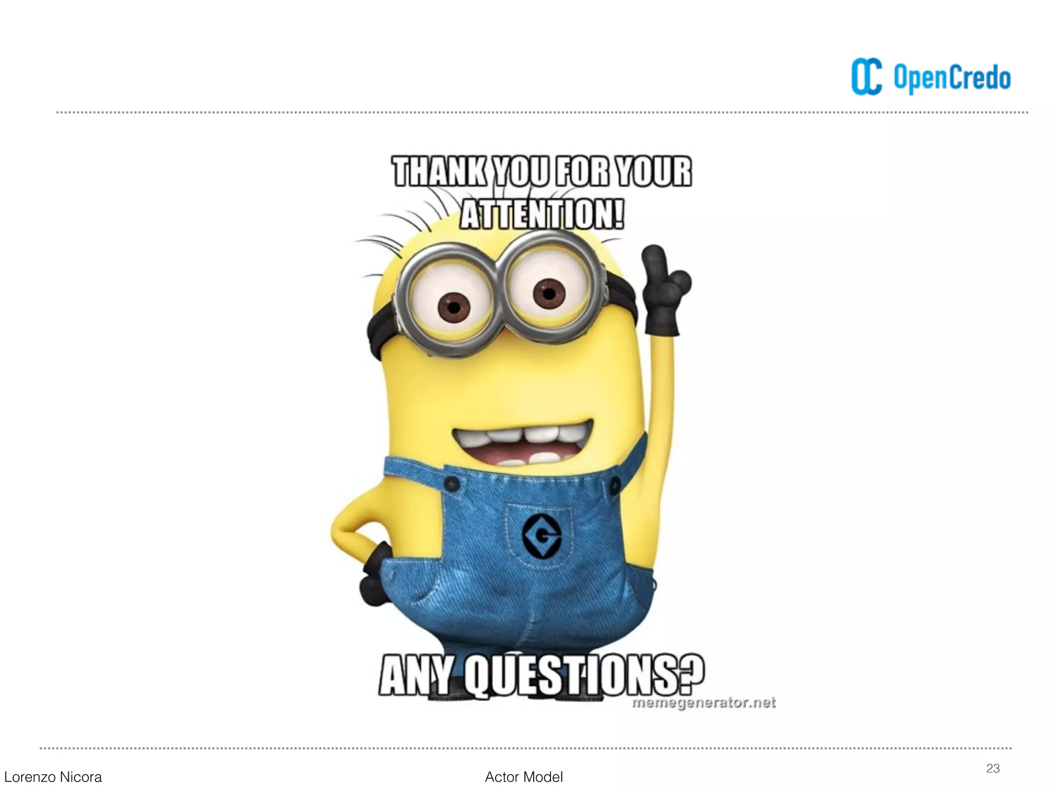 23
Lorenzo Nicora Actor Model
 