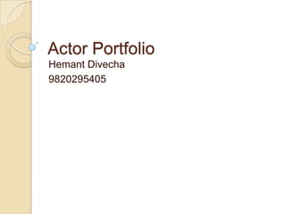 Actor Portfolio Hemant Divecha 9820295405 