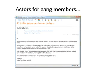 Actors for gang members…
 