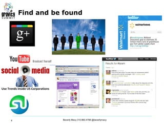 Find and be found




4              Beverly Macy 310.860.4788 @beverlymacy
 