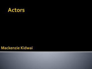 Actors powerpoint | PPTX