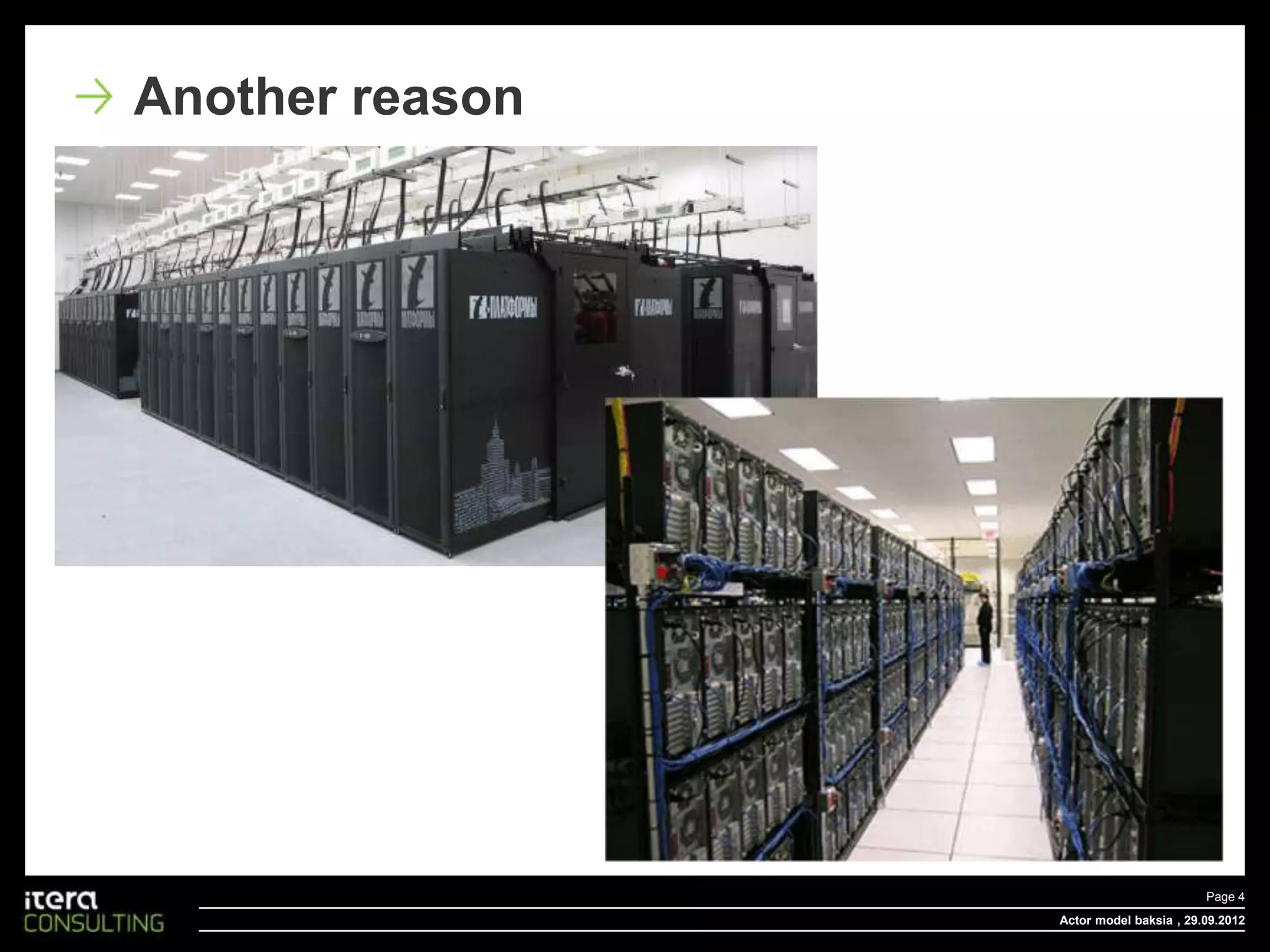 Another reason




                                         Page 4
                 Actor model baksia , 29.09.2012
 