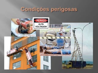 Condições perigosas