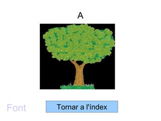 A
Tornar a l'índexFont
 