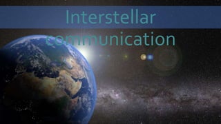 Interstellar
communication
 