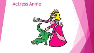 Actress Annie

 