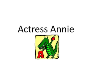 Actress Annie
 