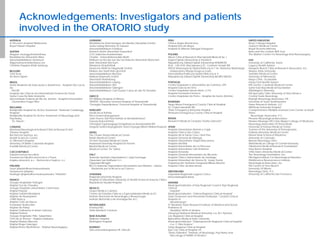 AUTRALIA
St Vincent's Hospital Melbourne
Royal Hobart Hospital
AUSTRIA
Wagner-Jauregg-Krankenhaus
Medizinische Universität Wien
Universitätsklinikum Innsbruck
Allgemeines Krankenhaus Linz
Christian-Doppler-Klinik Salzburg
BELGIUM
CHU Tivoli
AZ Alma-Sijsele
BRAZIL
União Brasileira de Educação e Assistência - Hospital São Lucas
da
PUCRS
Hospital das Clinicas da Universidade Federal de Goias
Santa Casa De Belo Horizonte
Universidade Federal do Rio de Janeiro - Hospital Universitário
Clementino Fraga Filho
BULGARIA
Multiprofile Hospital for Active Treatment “National Cardiology
Hospital”
Multiprofile Hospital for Active Treatment of Neurology and
Psychiatry
"Sv. Naum“
CANADA
Montreal Neurological Institute/Clinical Research Unit
Ottawa Hospital
Recherche Sepmus, Inc.
Health Sciences Centre
St. Michael's Hospital
University Of British Columbia Hospital
Foothills Medical Centre
CZECH REPUBLIC
Fakultni nemocnice Brno
Vseobecna fakultni nemocnice v Praze
Krajska zdravotni, a.s. - Nemocnice Teplice, o.z.
FINLAND
Turun yliopistollinen keskussairaala
Tampereen yliopisto
Helsingin yliopistollinen keskussairaala / Meilahti
FRANCE
Groupe Hospitalier Pellegrin
Hôpital Gui de Chauliac
Groupe hospitalo-universitaire Caremeau
Hopital Purpan
Hopital Gabriel Montpied
Hôpital de Hautepierre
CHRU Nancy
Hôpital Côte de Nacre
Fondation Rothschild
Hôpital de Poissy
Hôpital Guillaume et René Laënnec
Hôpital Pasteur
Groupe Hospitalier Pitié- Salpétrière
CHU de la Timone - Hôpital d'Adultes
Hôpital Maison Blanche
Hôpital Roger Salengro
Hôpital Pierre Wertheimer - Hôpital Neurologique
Acknowledgements: Investigators and patients
involved in the ORATORIO study
GERMANY
Medizinische Einrichtungen des Bezirks Oberpfalz GmbH
Justus-Liebig-University of Giessen
Universitätsklinikum Frankfurt
Heinrich Heine Universität Düsseldorf
C/O Jüdisches Krankenhaus
Charité - Universitätsmedizin Berlin
Klinikum rechts der Isar der Technische Universität München
Ruhr-Universität Bochum
Marianne-Strauß-Klinik
Deutsche Klinik für Diagnostik GmbH
Kliniken der Stadt Köln gGmbH
Universitätsklinikum Münster
Klinikum Bayreuth GmbH
Universität Heidelberg
Universitätsklinikum Leipzig
Universitätsklinikum Ulm
Universitätsklinikum Tübingen
Universitätsklinikum Carl Gustav Carus an der TU Dresden
GREECE
401 Military Hospital of Athens
"AHEPA" University General Hospital of Thessaloniki
"Georgios Papanikolaou" General Hospital of Thessaloniki
HUNGARY
Uzsoki Utcai Kórház
Pécsi Tudományegyetem
Jahn Ferenc Dél-Pesti Kórház és Rendelöintézet
Vaszary Kolos Kórház
Clinexpert Egészségügyi Szolgáltató és Kereskedelmi Kft.
Szegedi Tudományegyetem Szent-Györgyi Albert Klinikai Központ
ISRAEL
The Chaim Sheba Medical Center
Rabin Medical Center
Tel Aviv Sourasky Medical Center
Hadassah University Hospital Ein Kerem
Barzilai Medical Center
Medical Center 'Ziv' Safed
ITALY
Azienda Sanitaria Ospedaliera S. Luigi Gonzaga
Ospedale San Raffaele S.r.l.
Ospedale Binaghi
IRCCS Azienda Ospedaliera Universitaria San Martino - Istituto
Nazionale per la Ricerca sul Cancro
LITHUANIA
Klaipeda University Hospital
Hospital of Lithuanian University of Health Sciences Kaunas Clinics
Republican Siauliai Hospital
MEXICO
Grupo Médico Camino
Centro de Estudios Clinicos y Especialidades Medicas SC
Instituto Nacional de Neurologia y Neurocirugia
Instituto Biomédico de Investigación A.C.
NETHERLANDS
Erasmus MC
Orbis Medisch Centrum
NEW ZEALAND
Waikato Hospital
Wellington Hospital
NORWAY
Oslo universitetssykehus HF, Ullevål
PERU
Clinica Anglo Americana
Hospital Dos de Mayo
Hospital IV Alberto Sabogal Sologuren
POLAND
Akson Clinical Research Maciejowski-Bielecki Sp. j.
Zespol Opieki Zdrowotnej w Konskich
Niepubliczny Zaklad Opieki Zdrowotnej KENDRON
M.A. - LEK A.M. Maciejowscy SC. Centrum Terapii SM
SPZOZ Uniwersytecki Szpital Kliniczny nr 1 im. Norberta Barlickiego
Uniwersytetu Medycznego w Lodzi
Samodzielny Publiczny Szpital Kliniczny nr 4
Niepubliczny Zaklad Opieki Zdrowotnej NEURO-MEDIC
PORTUGAL
Centro Hospitalar e Universitário de Coimbra, EPE
Hospital Garcia de Orta
Centro Hospitalar Lisboa Norte, E.P.E.
Hospital Fernando Fonseca
Centro Hospitalar do Porto – Hospital de Santo António
ROMANIA
Targu Mures Emergency County Clinical Hospital
SC Clubul Sanatatii SRL
"Elias" Emergency University Hospital
Timisoara Emergency County Clinical Hospital
RUSSIA
Research Medical Complex "Vashe Zdorovie“
SPAIN
Hospital Universitario Ramón y Cajal
Hospital Clinico San Carlos
Hospital de la Santa Creu i Sant Pau
Hospital General de Malaga
Hospital Universitario Vírgen Macarena
Hospital del Mar
Hospital Universitario de La Princesa
Hospital Universitario Vall d'Hebron
Hospital Donostia
Hospital General Universitario de Alicante
Hospital Clinico Universitario de Santiago
Hospital Universitari de Girona Dr. Josep Trueta
Organización Sanitaria Integrada Bilbao Basurto
Hospital Clinic de Barcelona
SWITZERLAND
Ospedale Regionale Lugano Civico
Universitätsspital Basel
UKRAINE
Municipal Institution of Kyiv Regional Council "Kyiv Regional
Clinical
Hospital"
Municipal Institution “Odesa Regional Clinical Hospital"
State Treatment and Prevention Institution “Central Clinical
Hospital of
Ukrzaliznytsya”
SI "Ukrainian State Research Institute of Medical and Social
Problems of
Disability" MOH of Ukraine
Vinnytsya National Medical University n.a. M.I. Pyrohov
Lviv Regional Clinical Hospital
Bukovinian Medical State University
Municipal Institution “Dnipropetrovsk Regional Clinical Hospital
n.a. I.I. Mechnykov”
Volyn Regional Clinical Hospital
Kyiv City Clinical Hospital #4
"State Institution ""Institute of Neurology, Psychiatry and
Narcology of NAMS of Ukraine“
UNITED KINGDOM
King's College Hospital
Queen's Medical Centre
Royal Victoria Infirmary
Barts and the London NHS Trust
The Walton Centre For Neurology And Neurosurgery
USA
University of California, Davis
Legacy Health System
Newport Beach Clinical Research Associates, Inc.
Wayne State University
Swedish Medical Center
University of Minnesota
Mayo Clinic- Scottsdale
Henry Ford Health System
MS Center, Carolinas Medical Center
Sutter East Bay Medical Foundation
Washington University
MS Specialty Clinic University of New Mexico
Central Texas Neurology
Raleigh Neurology Associates, PA
University of Texas Southwestern
Hope Research Institute, LLC
Winthrop University Hospital
Comprehensive Multiple Sclerosis Care Center at South
Shore
Neurologic Associates, P.C.
Phoenix Neurological Associates
Maxine Mesinger MS Clinic/Baylor College of Medicine
Neurology Associates Of Stony Brook
University of Kansas Medical Center
Trustees of the University of Pennsylvania
Indiana University Medical Center
Mount Sinai School of Medicine
University of Colorado
Barrow Neurology Clinic
Weill Medical College of Cornell University
Oklahoma Medical Research Foundation
Holy Name Hospital
Ohio State University Medical Center
The Neurology Foundation, Inc.
Michigan Institute For Neurological Disorders
MidAmerica Neuroscience Institute
Neurological Associates, Inc.
MS Center of Vero Beach
University Of Miami
Neurology Clinic, P.C.
University of California San Francisco
 