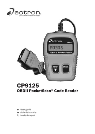 CP9125
OBDII PocketScan® Code Reader
en	 User guide
es	 Guía del usuario
fr	 Mode d‘emploi
 