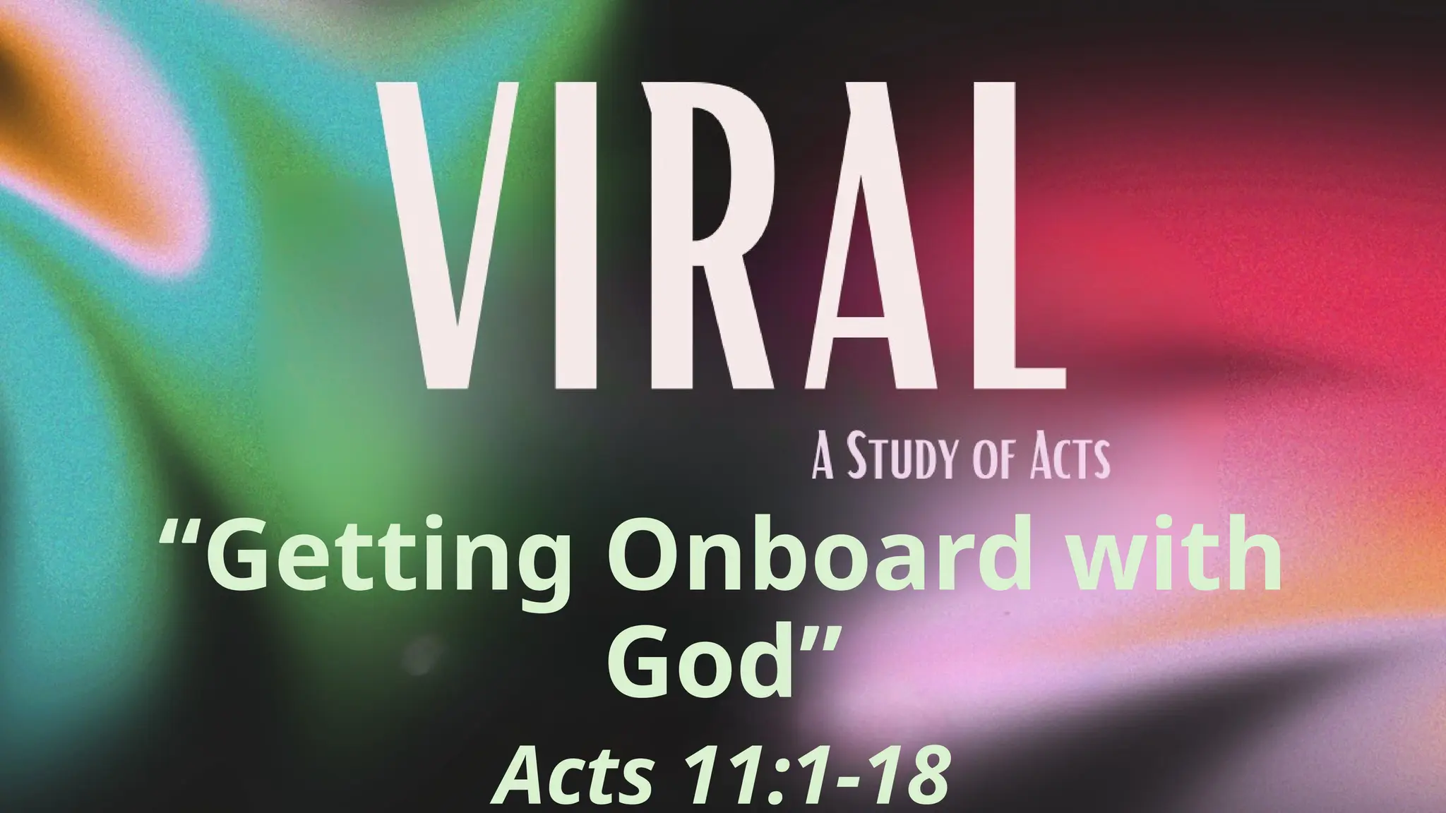 “Getting Onboard with
God”
Acts 11:1-18
