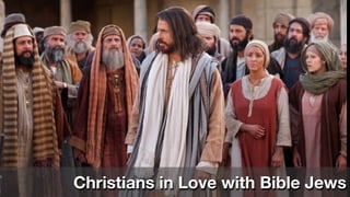 Christians in Love with Bible Jews
 