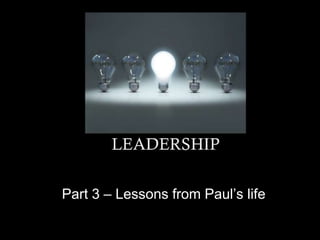 Part 3 – Lessons from Paul’s life 