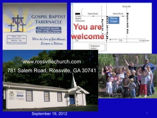 Stone
                                      Creek




      www.rossvillechurch.com
781 Salem Road, Rossville, GA 30741




                                              1
         September 19, 2012
 