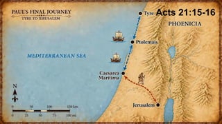Acts 21:15-16
 