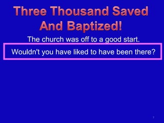 The church was off to a good start. Wouldn't you have liked to have been there? 