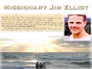 Missionary Jim Elliot
 