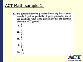 ACT Math sample 1.
 