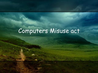 Computers Misuse act 