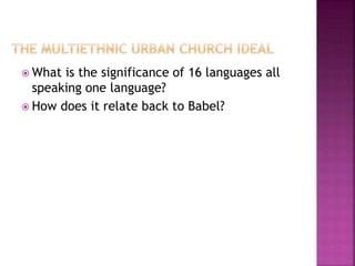  What is the significance of 16 languages all
speaking one language?
 How does it relate back to Babel?
 