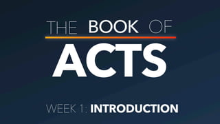 Acts Week 1: An Overview