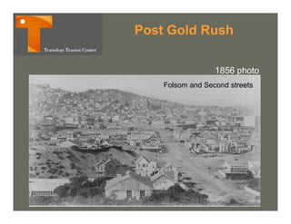 Post Gold Rush

                  1856 photo
    Folsom and Second streets
 