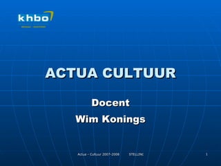ACTUA CULTUUR Docent Wim Konings 