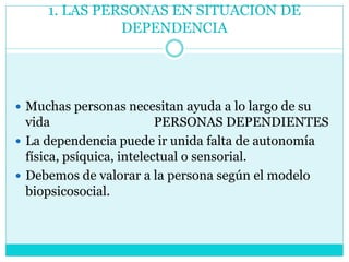 Actuacion en atencion a personas en situacion de dependencia | PPTX