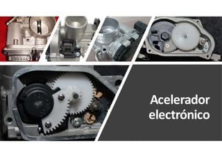 Acelerador
electrónico
 