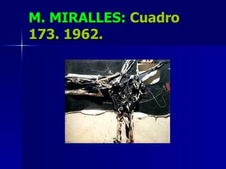 M. MIRALLES:  Cuadro 173. 1962. 