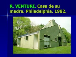 R. VENTURI.  Casa de su madre. Philadelphia. 1982. 