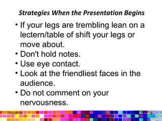 Strategies When the Presentation Begins
Gull zareen
• If your legs are trembling lean on a
lectern/table of shift your legs or
move about.
• Don't hold notes.
• Use eye contact.
• Look at the friendliest faces in the
audience.
• Do not comment on your
nervousness.
03/21/14 38
 