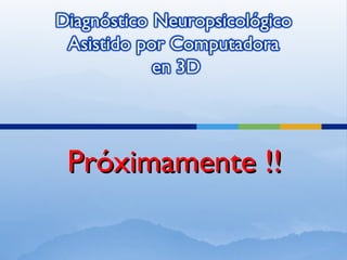 Próximamente !!Próximamente !!
 